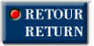 RETOUR / RETURN