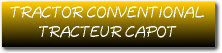 TRACTOR CONVENTIONAL / TRACTEUR CAPOT