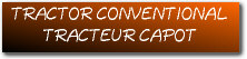 TRACTOR CONVENTIONAL / TRACTEUR CAPOT
